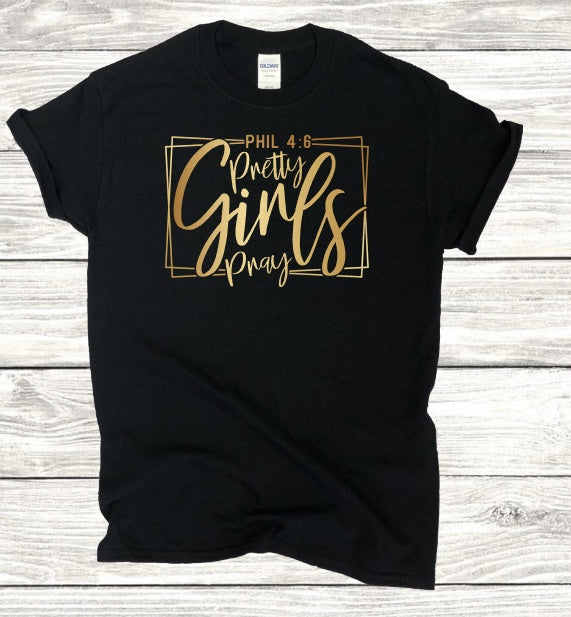 Pretty Girls Pray T-Shirt